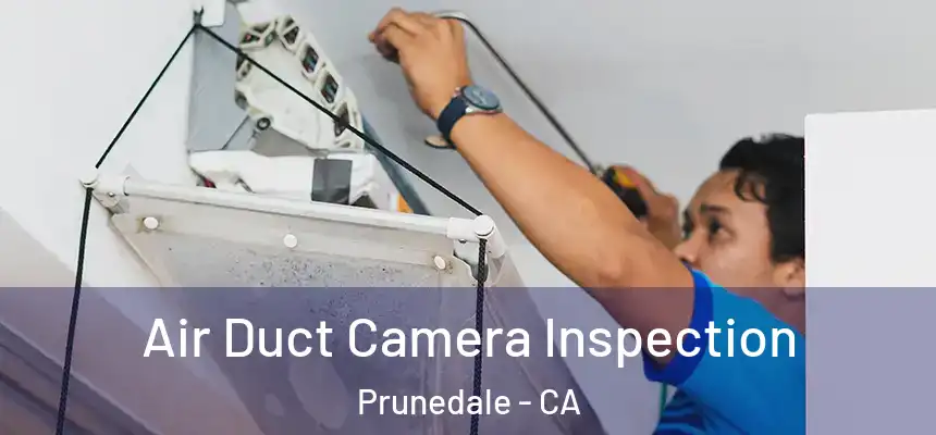 Air Duct Camera Inspection Prunedale - CA