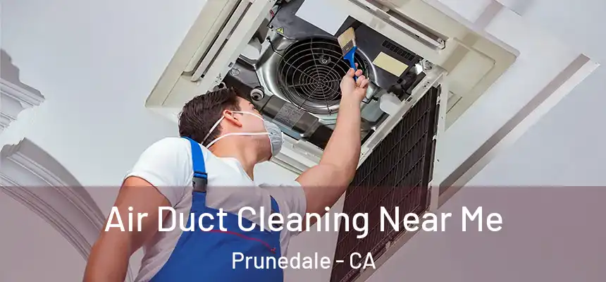  Air Duct Cleaning Near Me Prunedale - CA