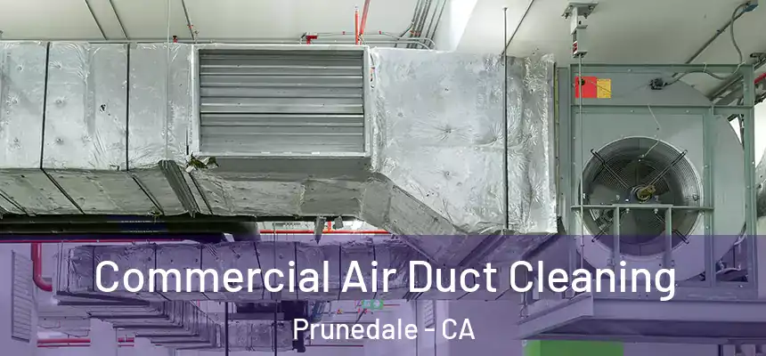 Commercial Air Duct Cleaning Prunedale - CA