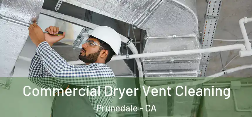 Commercial Dryer Vent Cleaning Prunedale - CA