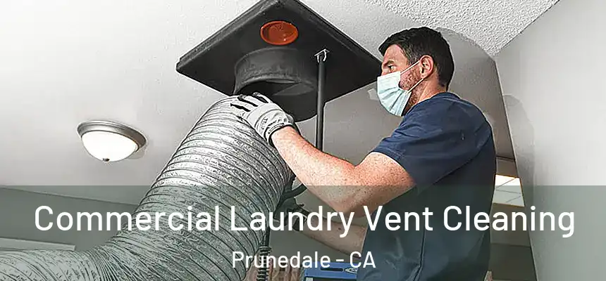  Commercial Laundry Vent Cleaning Prunedale - CA