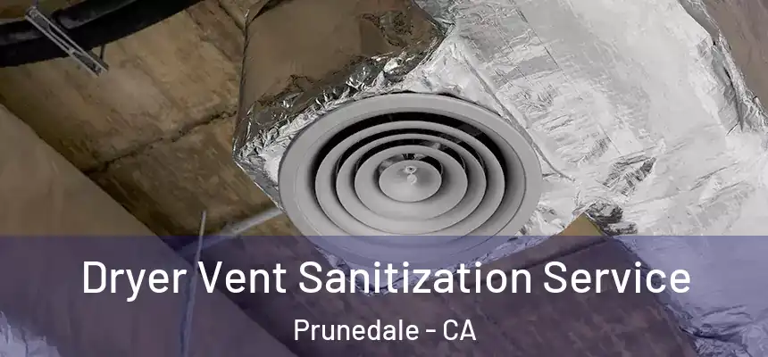Dryer Vent Sanitization Service Prunedale - CA