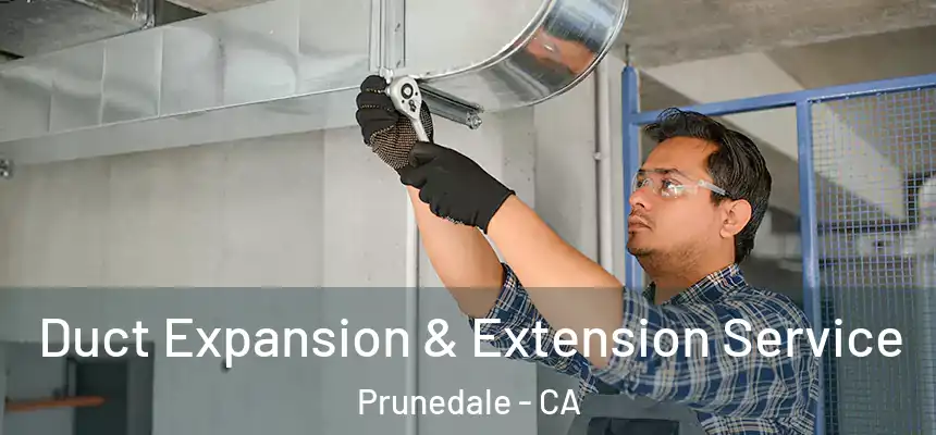 Duct Expansion & Extension Service Prunedale - CA