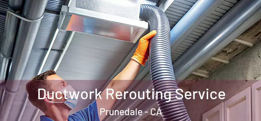 Ductwork Rerouting Service Prunedale - CA