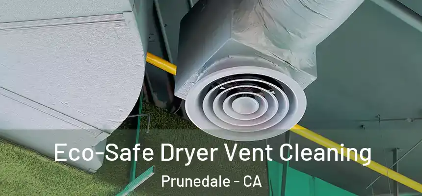 Eco-Safe Dryer Vent Cleaning Prunedale - CA