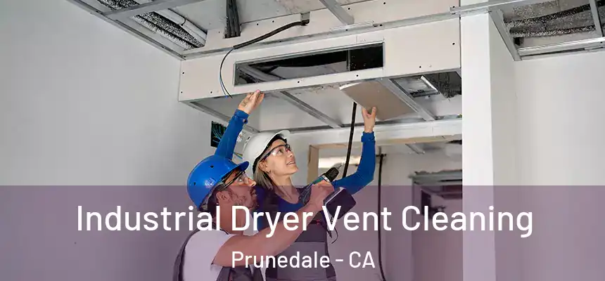 Industrial Dryer Vent Cleaning Prunedale - CA