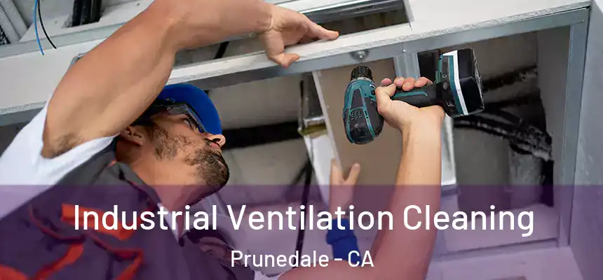 Industrial Ventilation Cleaning Prunedale - CA