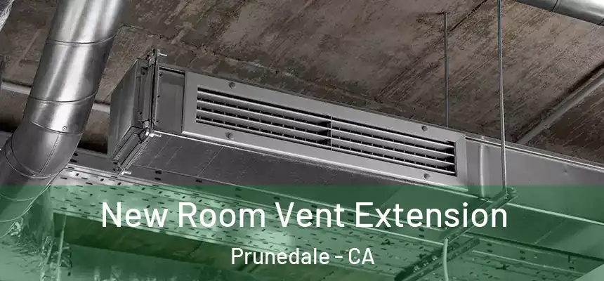  New Room Vent Extension Prunedale - CA