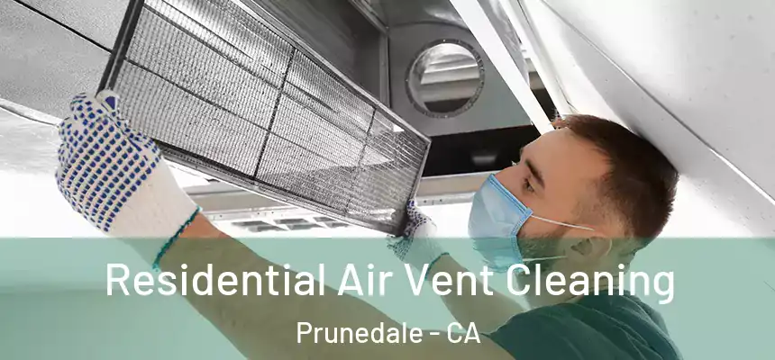 Residential Air Vent Cleaning Prunedale - CA