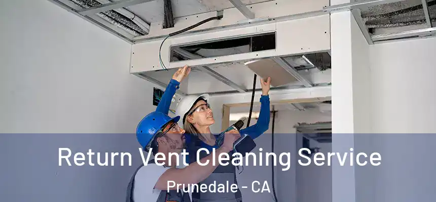  Return Vent Cleaning Service Prunedale - CA