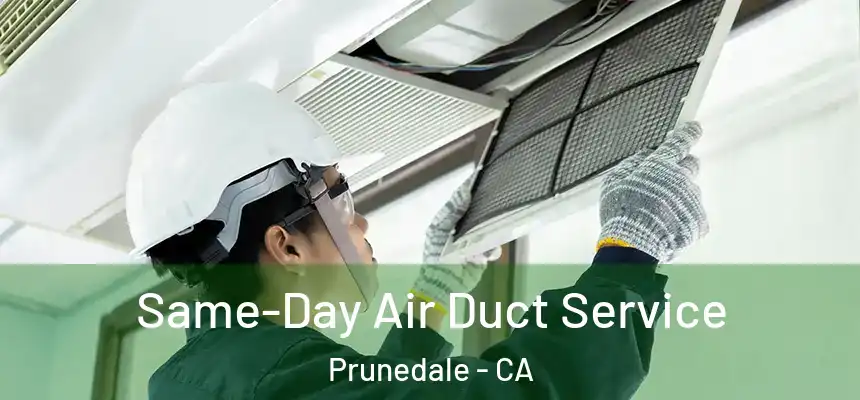 Same-Day Air Duct Service Prunedale - CA