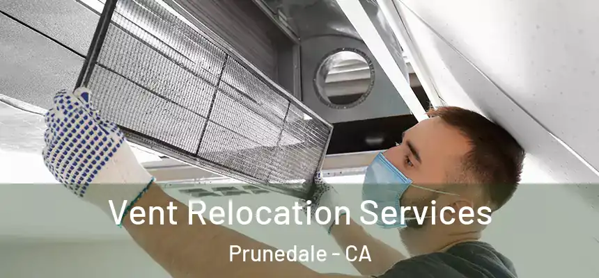  Vent Relocation Services Prunedale - CA
